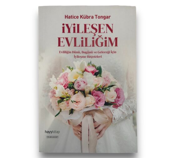 İyileşen Evliliğim (Hatice Kübra Tongar)