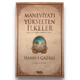 Maneviyatı Yükselten İlkeler - İmam Gazali