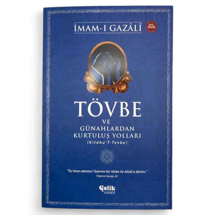 Tövbe ve Günahlardan Kurtuluş Yolları - İmam Gazali