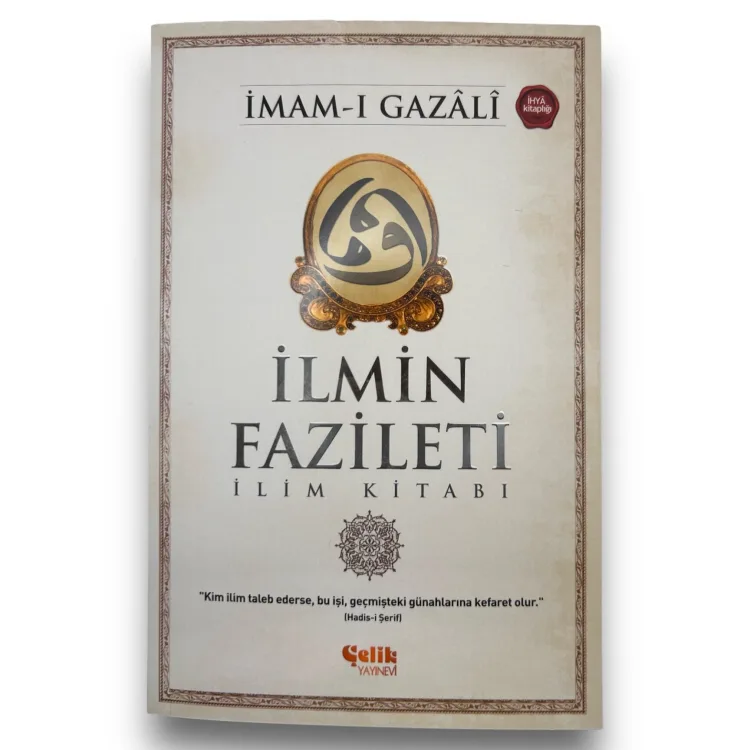 İlmin Fazileti İlim Kitabı - İmam Gazali
