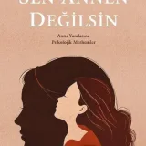Sen Annen Değilsin
